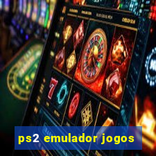 ps2 emulador jogos